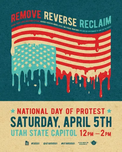 REMOVE REVERSE RECLAIM    Remove Trump, Vance and cabinet officials.   Reverse Executive orders, D.O.G.E, federal workforce.   Reclaim our government by and for the people.    ⭐ National Day of Protest ⭐   Saturday, April 5th @ 12PM-2PM   Utah State Capitol    https://www.fiftyfifty.one/