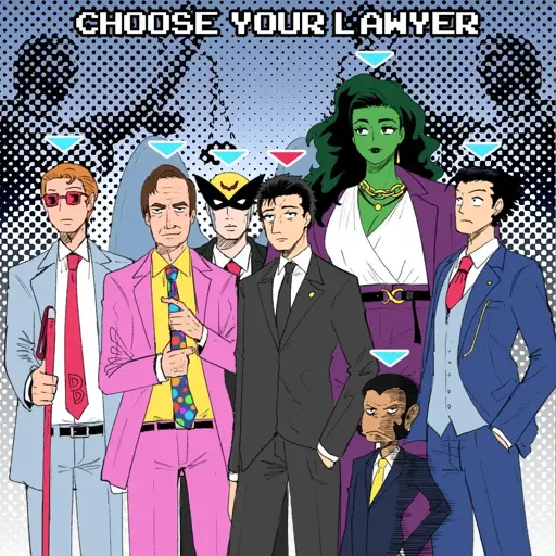 Choose Your Lawyer: Matt Murdock, Saul Goodman, Harvey Birdman, Hiromi Higuruma, Jennifer Walters, Mr Abrams, Phoenix Wright