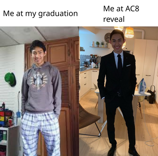 Me at my graduation (picture of someone in casual clothes) Me at AC8 reveal (picture of someone in a well-done suit)