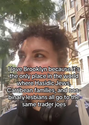 Selfie with the caption “I love Brooklyn because it's the only place in the world where Hasidic Jews, Carribean families, and nonbinary lesbians all go to the same trader joes”