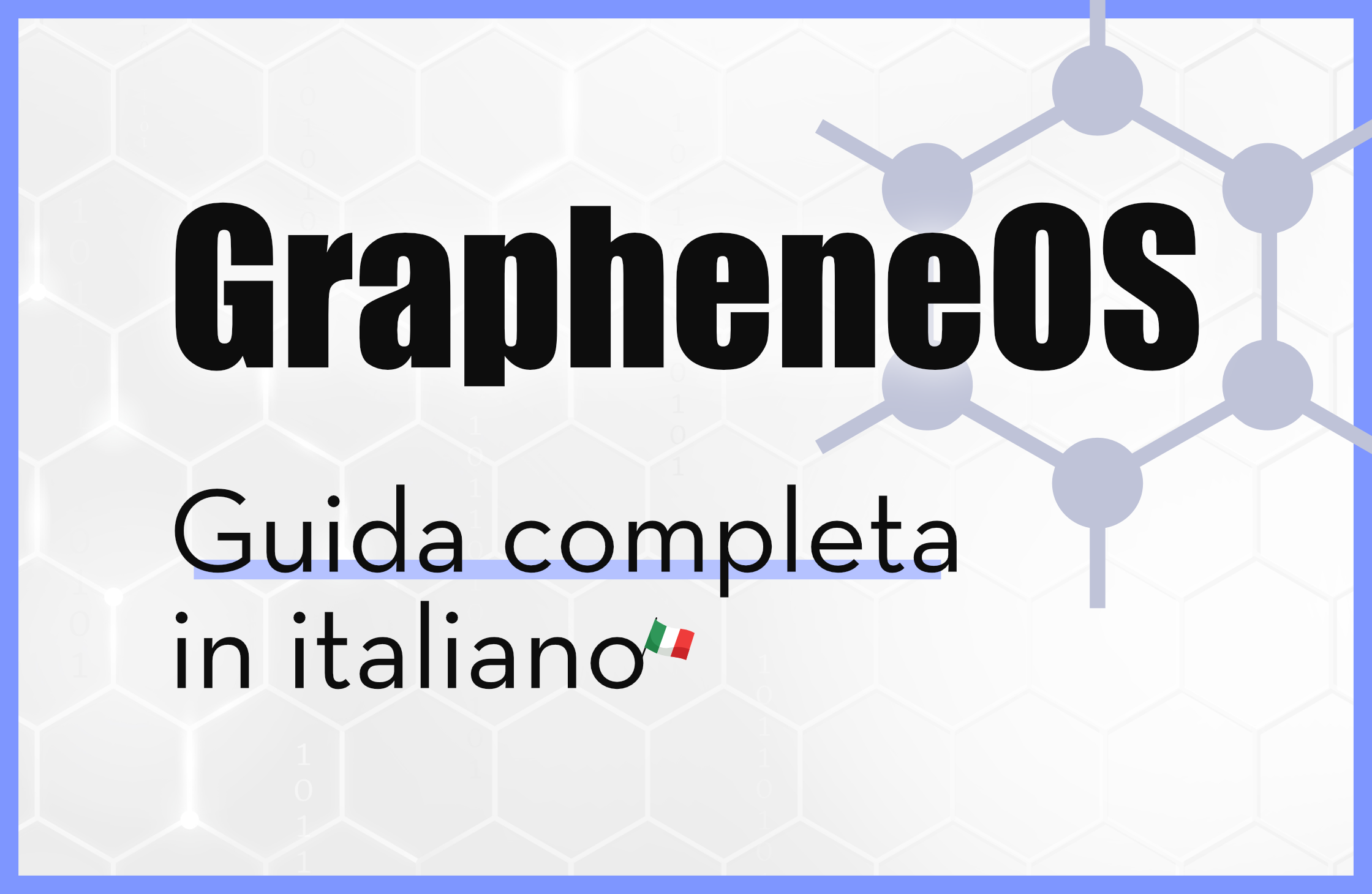 guida-completa-italiano-grapheneos-smartphone-degooglizzati-panoramica