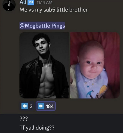some dude post picture of him shirtless and picture of his stupid ass infant brother and everyone votes the stupidass little coughing baby as being better looking