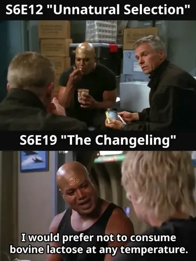 Panel 1, labeled S6E12 "Unnatural Selection": Teal'c, Jack, and Jonas eating ice cream. Panel 2, labeled S6E19 "The Changeling": Teal'c saying "I would prefer not to consume bovine lactose at any temperature."