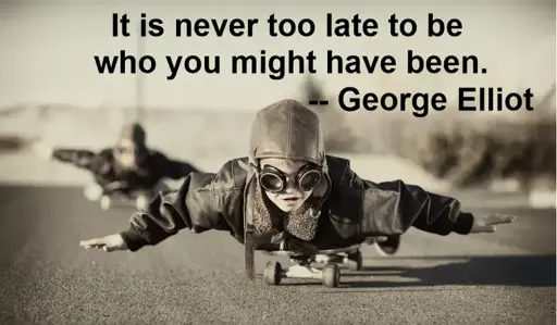 It Is Never Too Late